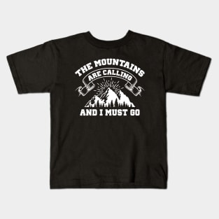 The Mountains Are Calling Kids T-Shirt